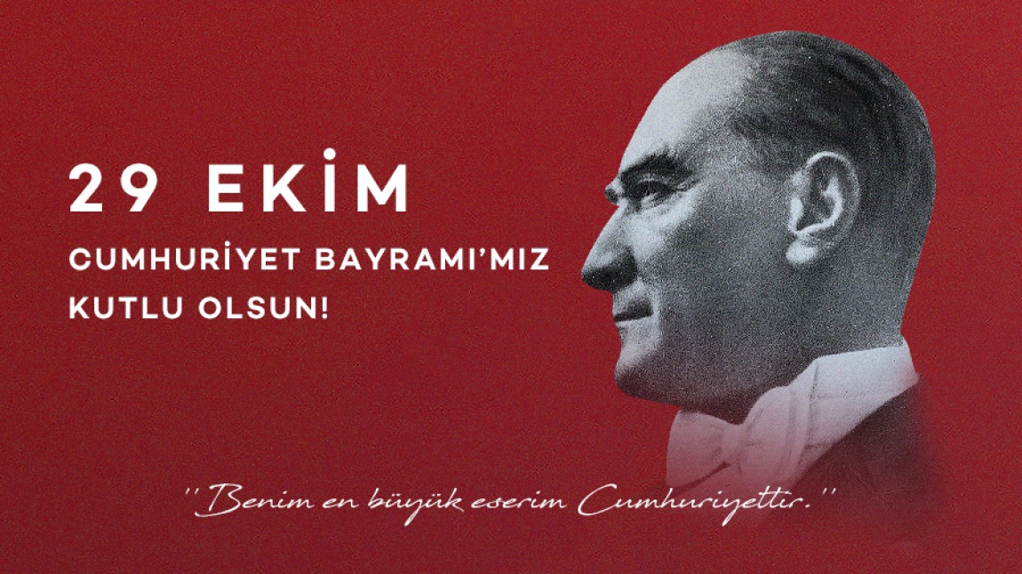  29 Ekim Cumhuriyet Bayramı ve Cumhuriyetimizin kuruluşunun 101. yılı Kutlu Olsun