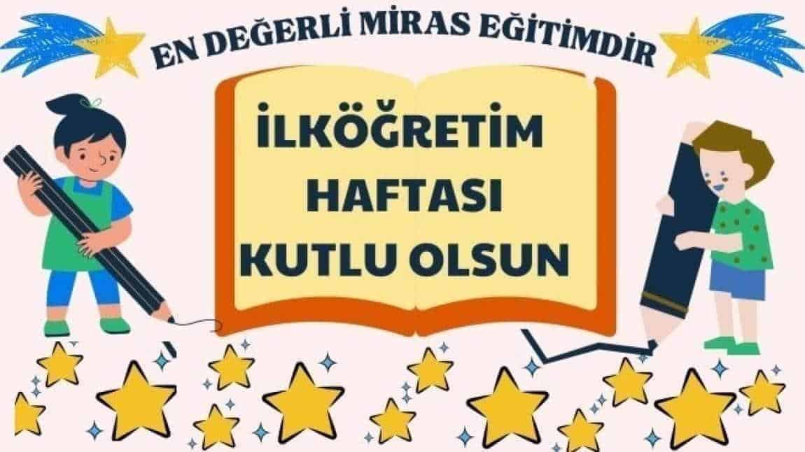 İLKÖĞRETİM HAFTAMIZ BÜYÜK BİR ÇOŞKUYLA KUTLANDI.