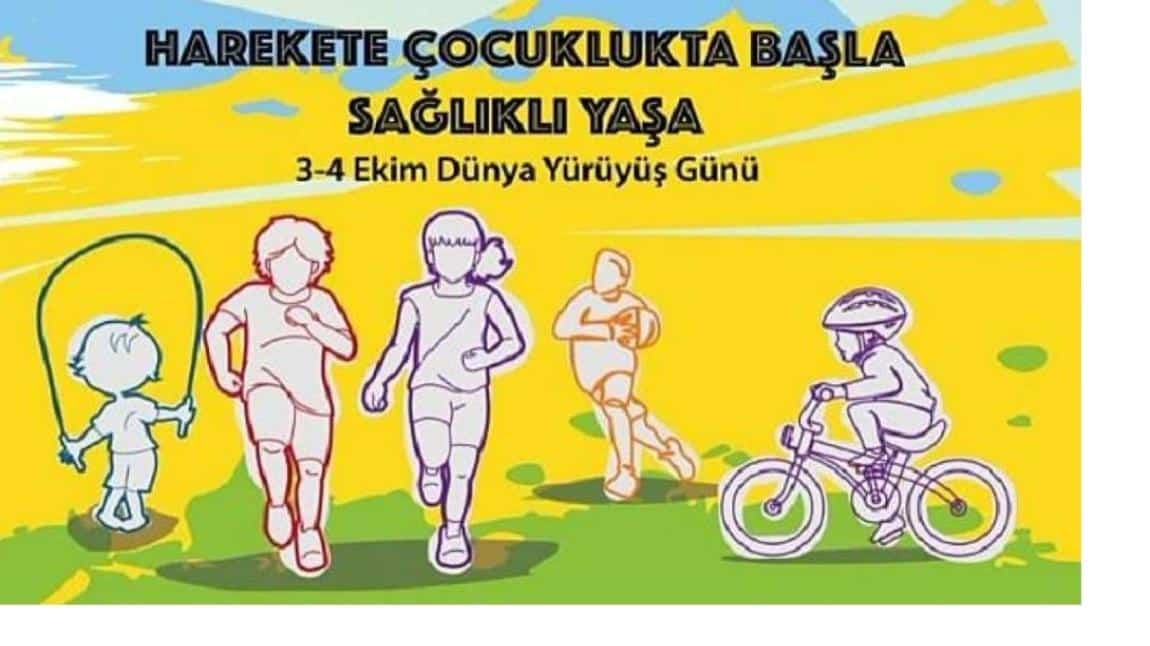3 EKİM DÜNYA YÜRÜYÜŞ GÜNÜ ETKİNLİKLERİMİZ